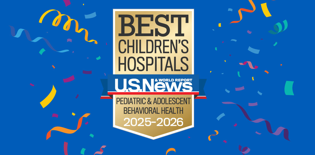 BEST CHILDREN'S HOSPITALS U.S. NEWS & WORLD REPORT PEDIATRIC & ADOLESCENT BEHAVIORAL HEALTH 2025-2026 award shield with confetti