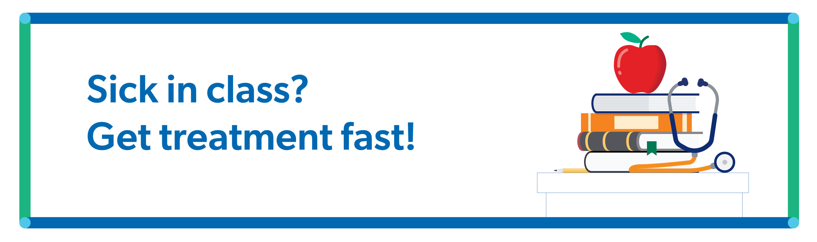 Get treatment fast